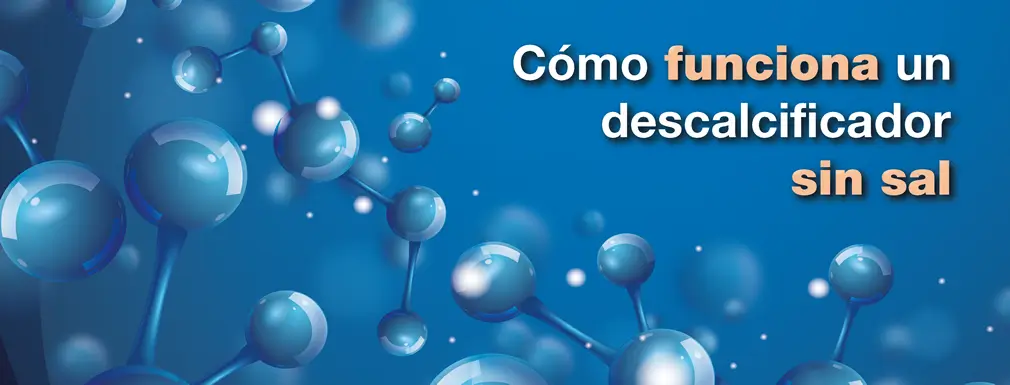 Cómo funciona un descalcificador sin sal