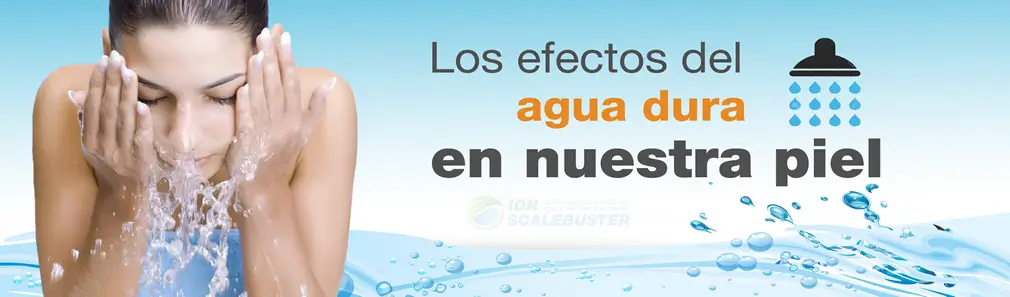 El agua dura, la cal y nuestra piel